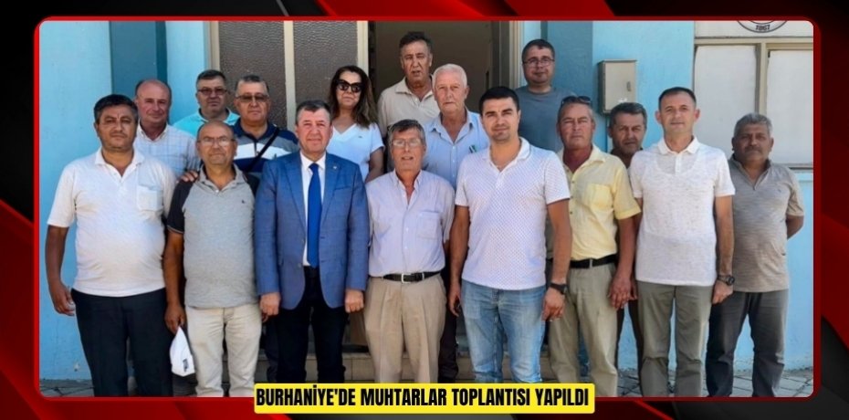 Burhaniye'de muhtarlar toplantısı yapıldı