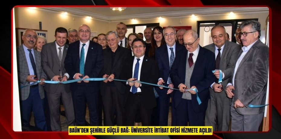 BAÜN’den Şehirle Güçlü Bağ: Üniversite İrtibat Ofisi Hizmete Açıldı