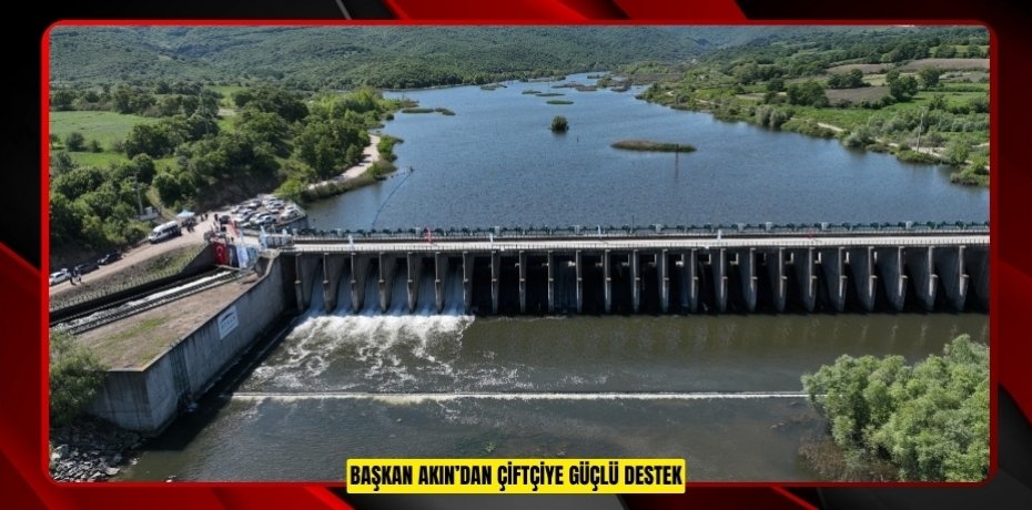 BAŞKAN AKIN’DAN ÇİFTÇİYE GÜÇLÜ DESTEK