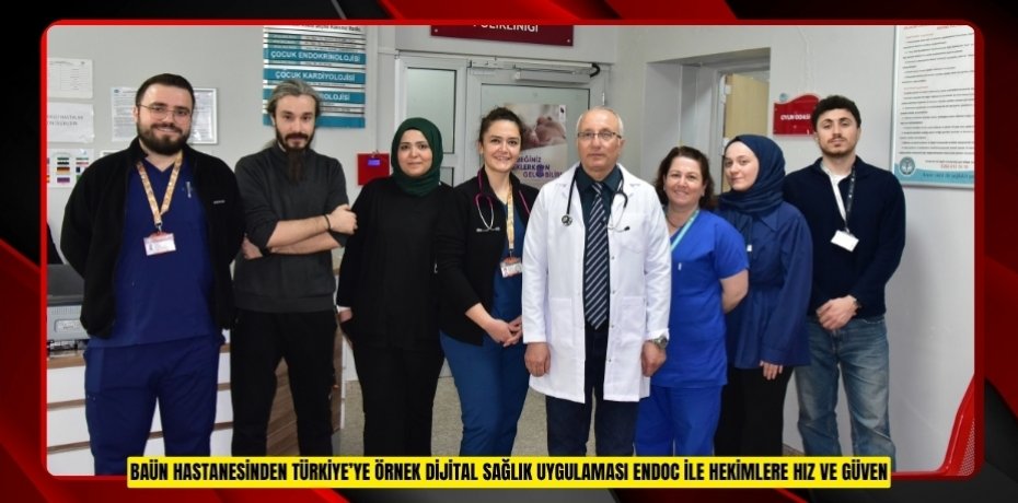 BAÜN Hastanesinden Türkiye’ye Örnek Dijital Sağlık Uygulaması: EndoC ile Hekimlere Hız ve Güven