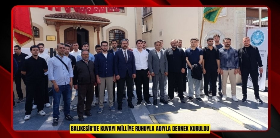 Balıkesir'de Kuvayı Milliye Ruhuyla adıyla dernek kuruldu