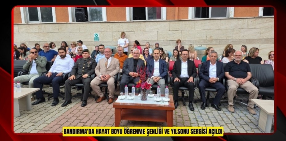 Bandırma'da hayat boyu öğrenme şenliği ve yılsonu sergisi açıldı