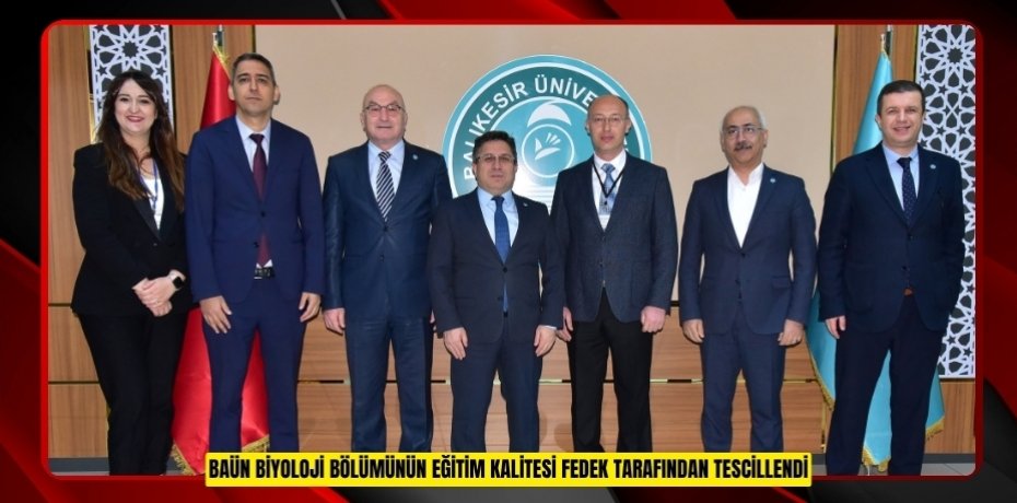 BAÜN BİYOLOJİ BÖLÜMÜNÜN EĞİTİM KALİTESİ FEDEK TARAFINDAN TESCİLLENDİ