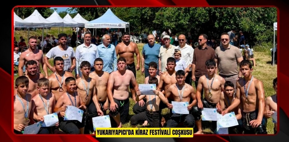 YUKARIYAPICI'DA KİRAZ FESTİVALİ COŞKUSU