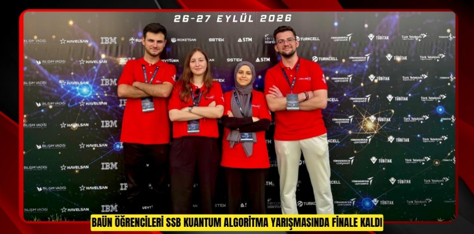 BAÜN Öğrencileri SSB Kuantum Algoritma Yarışmasında Finale Kaldı