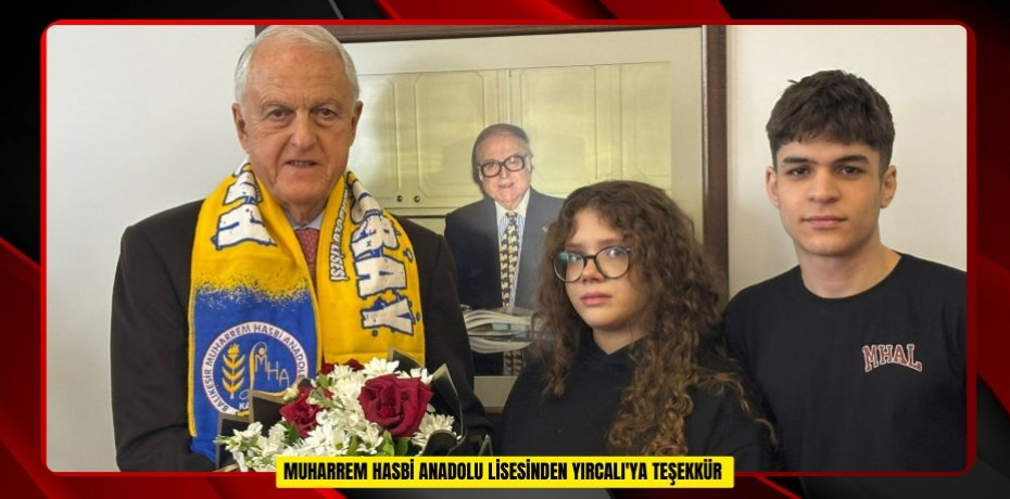 Muharrem Hasbi Anadolu Lisesinden Yırcalı'ya teşekkür