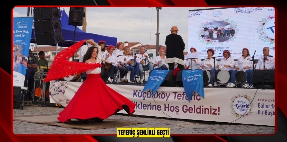 TEFERİÇ ŞENLİKLİ GEÇTİ