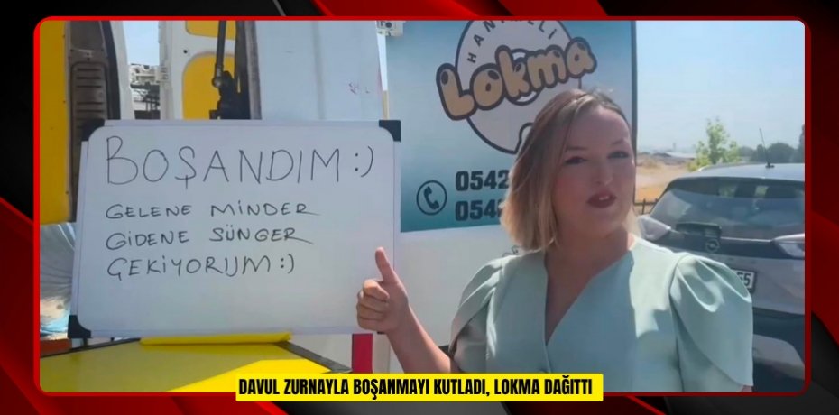 Davul zurnayla boşanmayı kutladı, lokma dağıttı