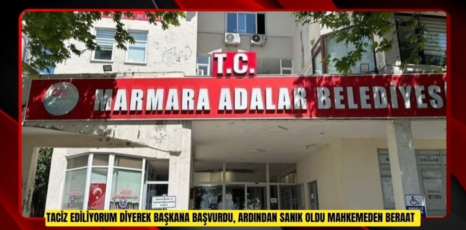 "Taciz ediliyorum" diyerek başkana başvurdu, ardından sanık oldu: Mahkemeden beraat