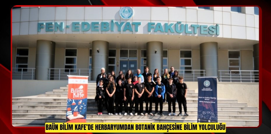 BAÜN Bilim Kafe’de Herbaryumdan Botanik Bahçesine Bilim Yolculuğu