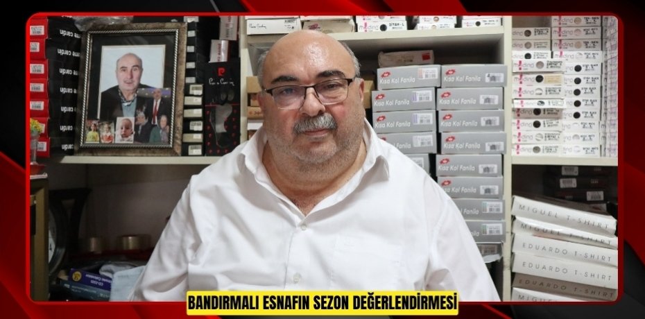 Bandırmalı esnafın sezon değerlendirmesi