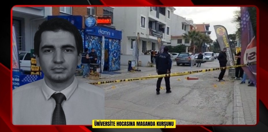 Üniversite hocasına maganda kurşunu