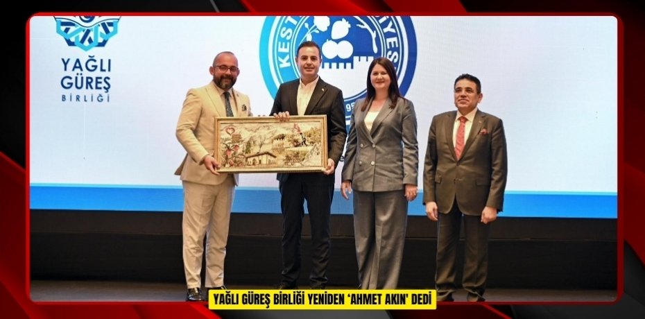 Yağlı Güreş Birliği yeniden ‘Ahmet Akın' dedi