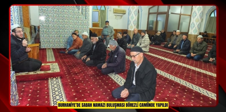 Burhaniye’de sabah namazı buluşması Börezli Camiinde yapıldı