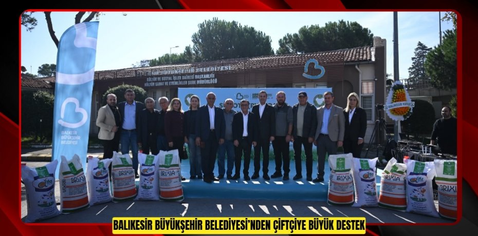 Balıkesir Büyükşehir Belediyesi’nden Çiftçiye Büyük Destek