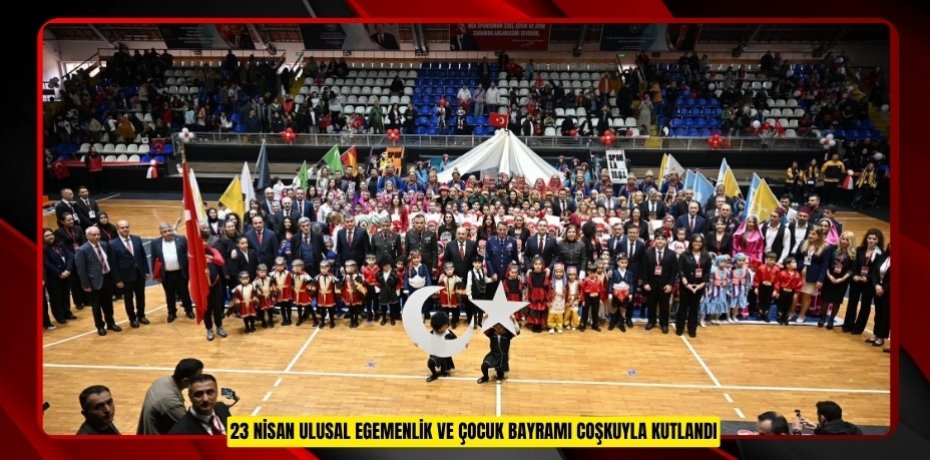 23 Nisan Ulusal Egemenlik ve Çocuk Bayramı coşkuyla kutlandı