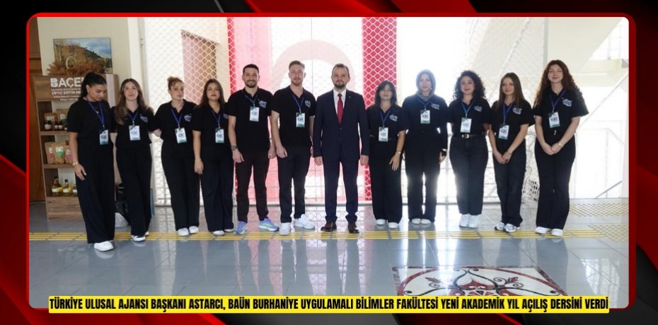 Türkiye Ulusal Ajansı Başkanı Astarcı, BAÜN Burhaniye Uygulamalı Bilimler Fakültesi Yeni Akademik Yıl Açılış Dersini Verdi