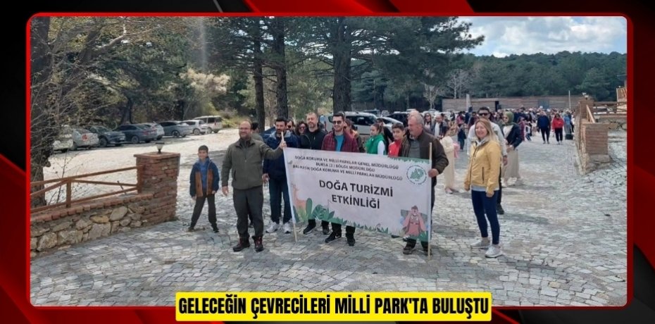 Geleceğin çevrecileri Milli Park'ta buluştu