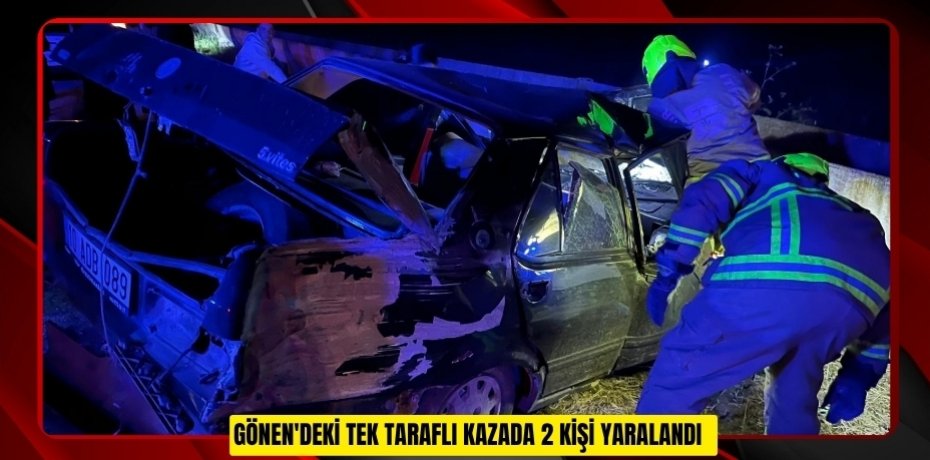 Gönen'deki tek taraflı kazada 2 kişi yaralandı